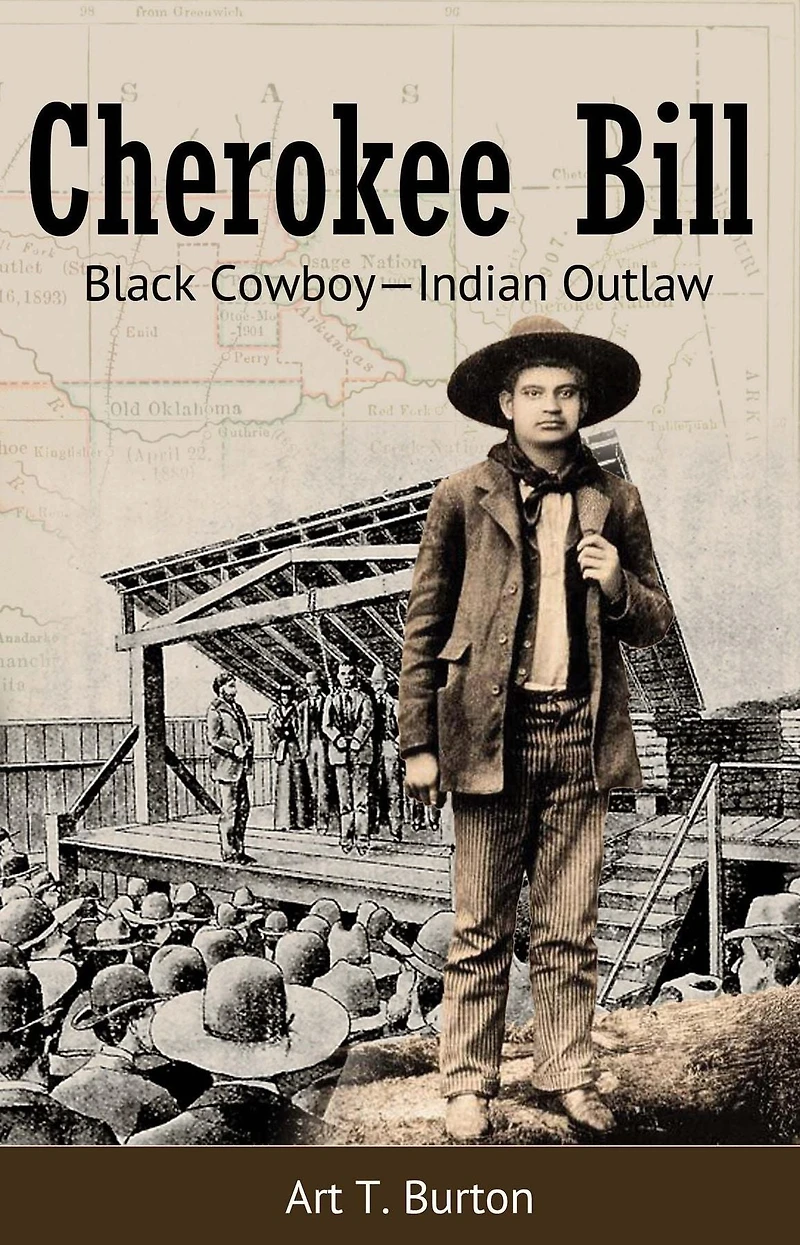 Cherokee Bill: Black Cowboy-Indian Outlaw