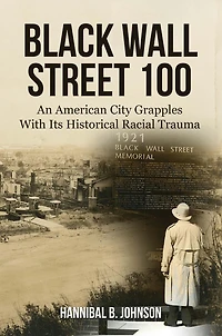 Black Wall Street 100: An American City Grapples With Its Historical Racial Trauma