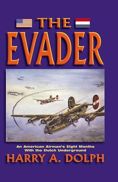 Evader: An American Airman's Eight Months With the Dutch Underground