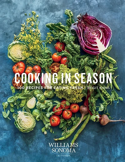 Cooking in Season: 100 Recipes for Eating Fresh