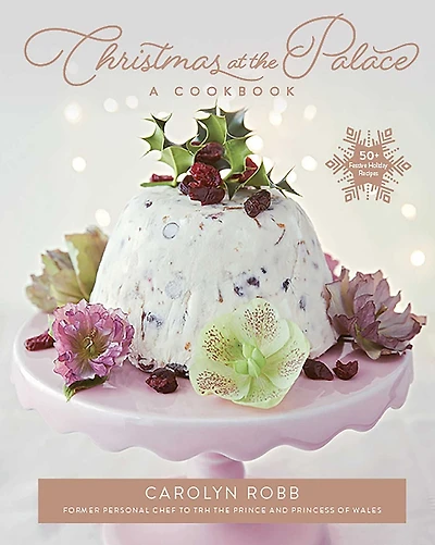 Christmas at the Palace: 50+ Festive Holiday Recipes