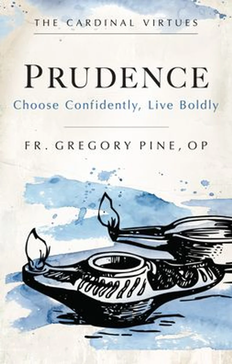 Prudence: Choose Confidently, Live Boldly
