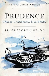 Prudence: Choose Confidently, Live Boldly
