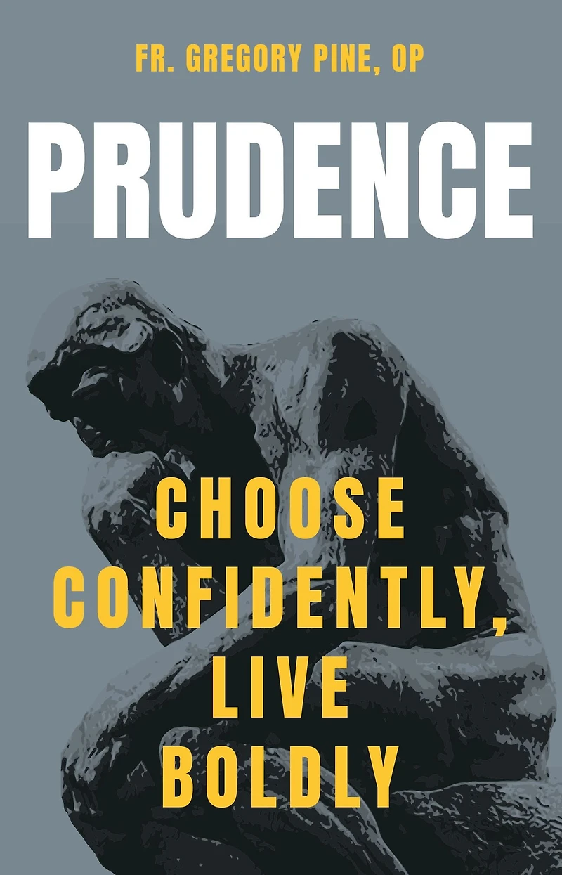 Prudence: Choose Confidently, Live Boldly