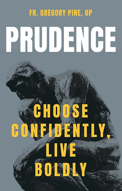 Prudence: Choose Confidently, Live Boldly