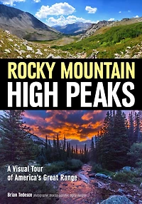 Rocky Mountain High Peaks: A Visual Tour of America's Great Range