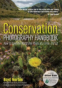 Conservation Photography Handbook: How to Save the World One Photo at a Time
