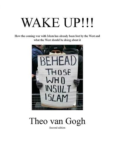 Wake Up!!!: How the Coming War With Islam Has Already Been Lost By the West and What the West Should be Doing About It