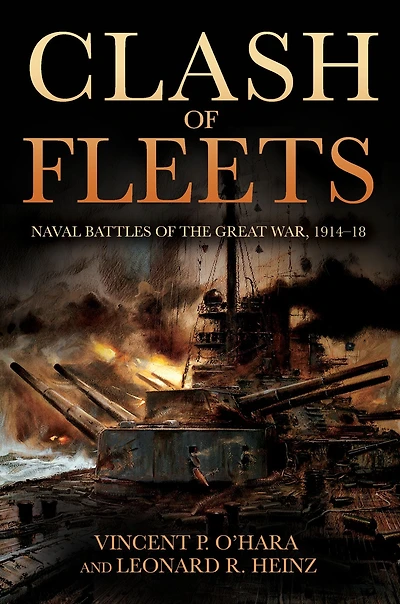 Clash of Fleets: Naval Battles the Great War, 1914-18