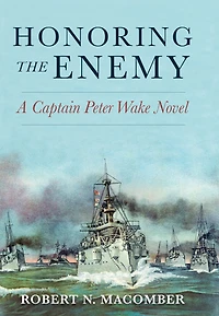 Honoring the Enemy: A Captain Peter Wake Novel