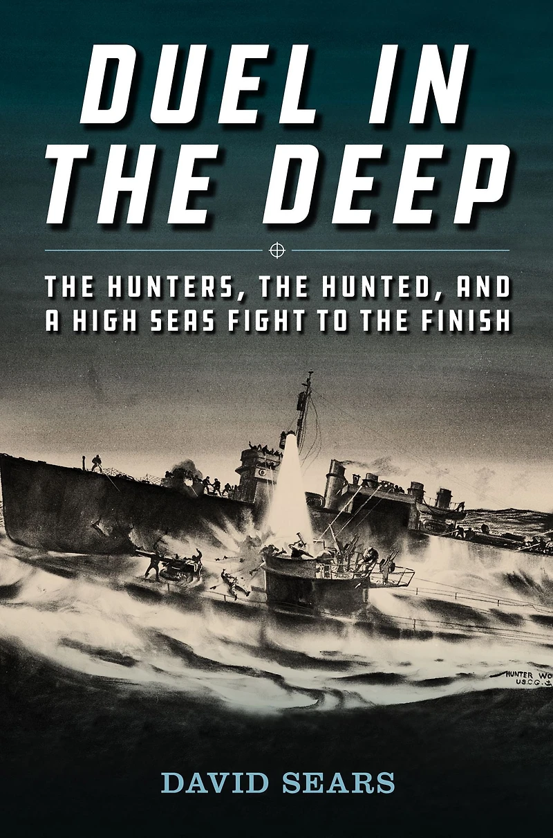 Duel the Deep: Hunters, Hunted, and a High Seas Fight to Finish