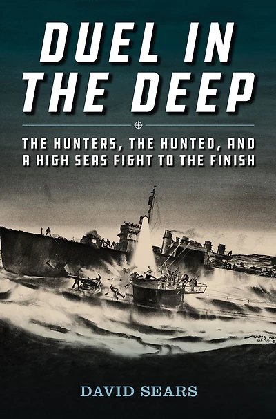 Duel the Deep: Hunters, Hunted, and a High Seas Fight to Finish