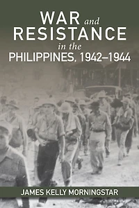 War and Resistance the Philippines, 1942-1944