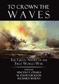 To Crown the Waves: Great Navies of First World War