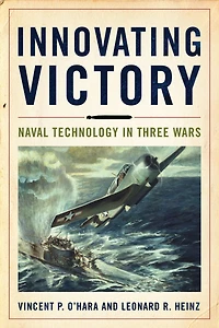 Innovating Victory: Naval Technology Three Wars