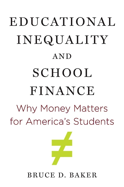 Educational Inequality and School Finance: Why Money Matters for America's Students