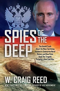 Spies of The Deep: Untold Truth About Most Terrifying Incident Submarine Naval History and How Putin Used Tragedy To Ignite a New Cold War