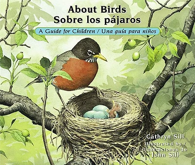 About Birds / Sobre los pájaros: A Guide for Children Una guía para niños (Bilingual Spanish/English Educational Science Book)
