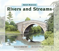About Habitats: Rivers and Streams: (A Classroom-Friendly Science Resource for Exploring Marine Ecosystems Preschoolers, 1st 2nd Graders)