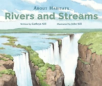 About Habitats: Rivers and Streams: (A Classroom-Friendly Science Resource for Exploring Marine Ecosystems Preschoolers, 1st 2nd Graders)