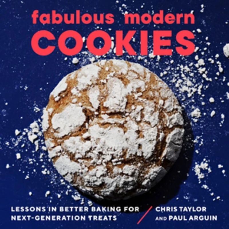 Fabulous Modern Cookies: Lessons Better Baking for Next-Generation Treats