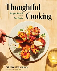 Thoughtful Cooking: Recipes Rooted the New South