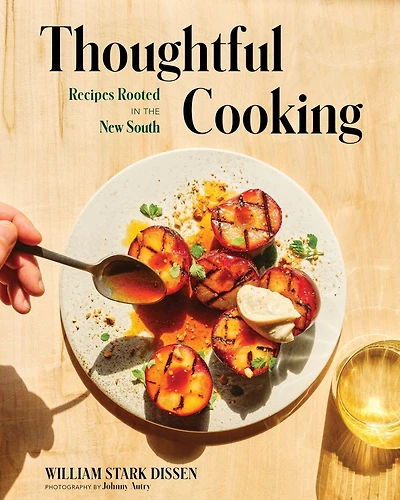 Thoughtful Cooking: Recipes Rooted the New South