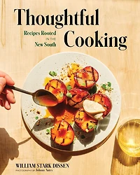Thoughtful Cooking: Recipes Rooted the New South