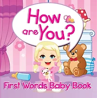 How are You? First Words Baby Book: Sight Word Books