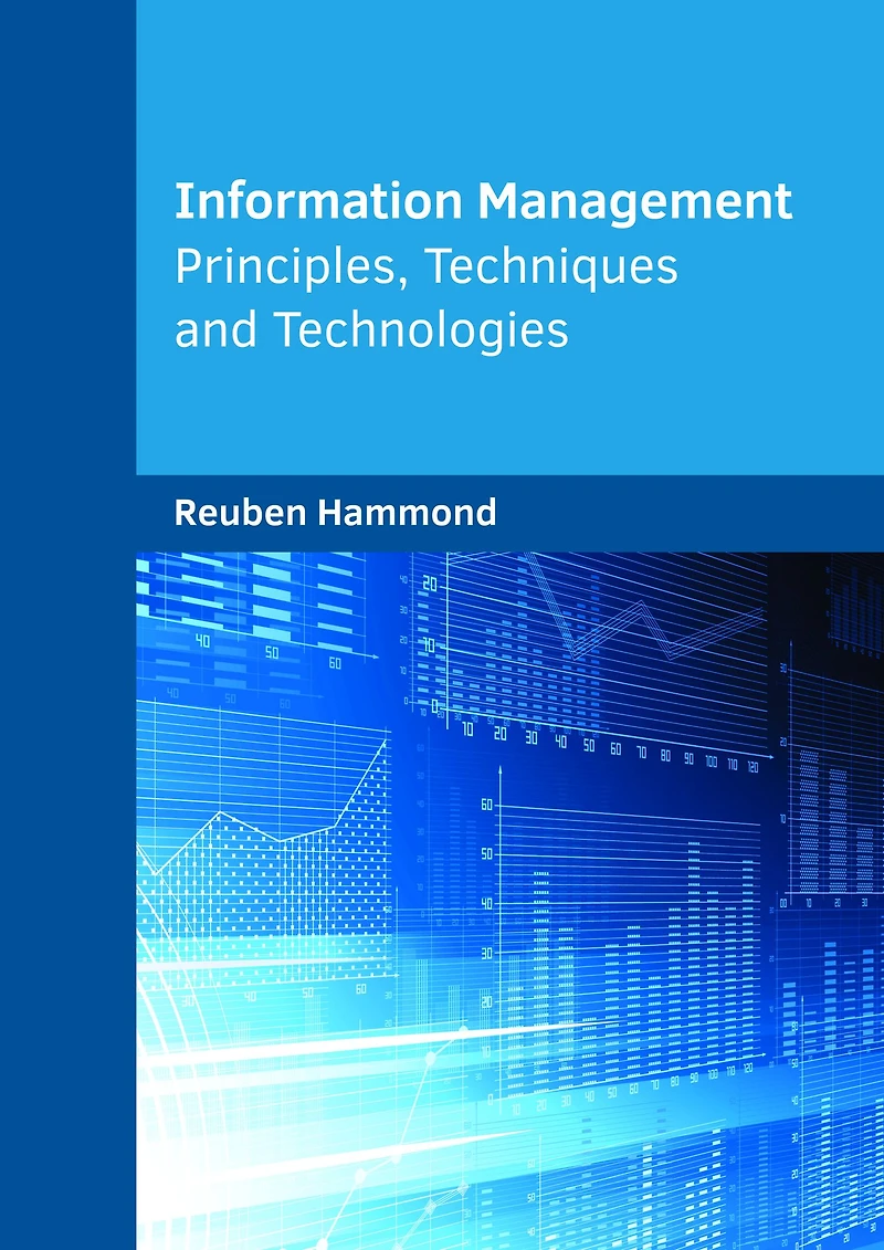 Information Management: Principles, Techniques and Technologies