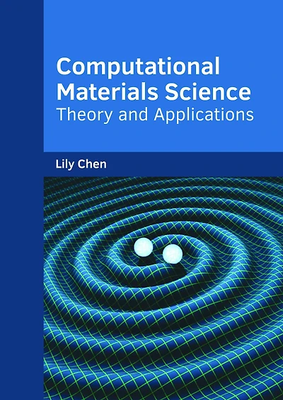 Computational Materials Science: Theory and Applications