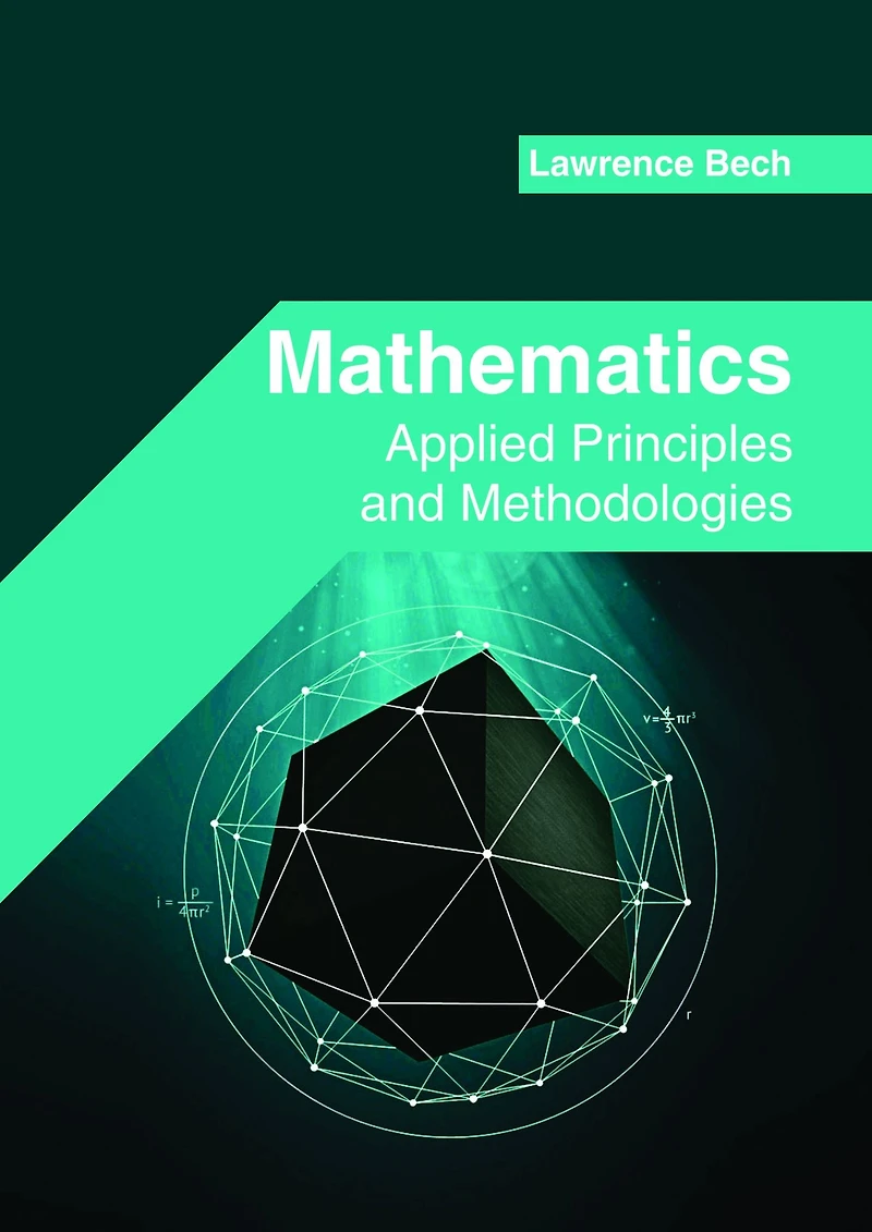 Mathematics: Applied Principles and Methodologies