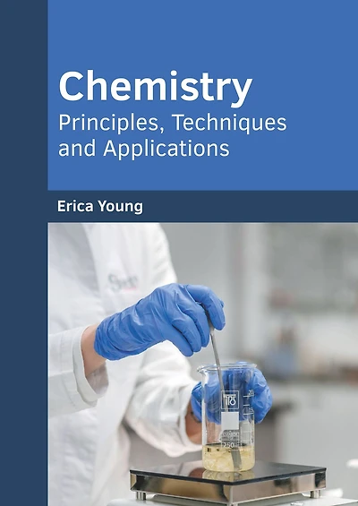Chemistry: Principles, Techniques and Applications