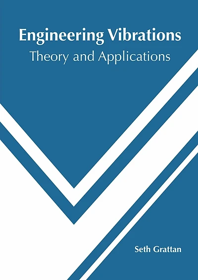 Engineering Vibrations: Theory and Applications