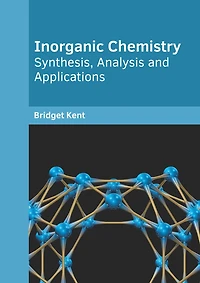 Inorganic Chemistry: Synthesis, Analysis and Applications