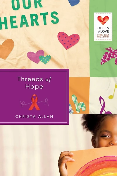 Threads of Hope: Quilts Love Series