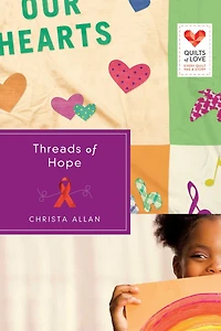 Threads of Hope: Quilts Love Series