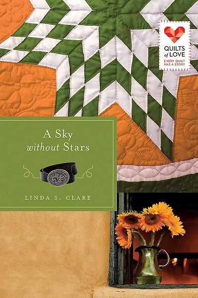A Sky Without Stars: Quilts of Love Series