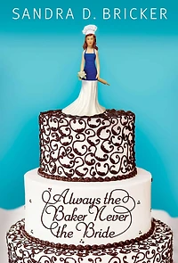 Always the Baker, Never Bride