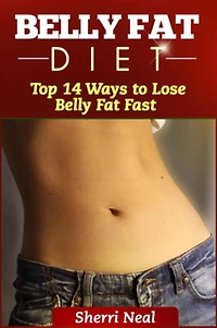 Belly Fat Diet: Top 14 Ways to Lose Belly Fat Fast