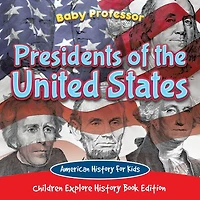 Presidents of the United States American History For Kids - Children Explore Book Edition