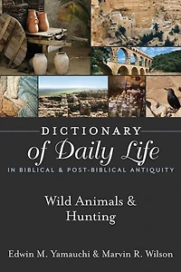 Dictionary of Daily Life in Biblical & Post-Biblical Antiquity: Wild Animals & Hunting
