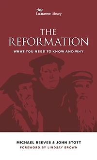 The Reformation: What You Need to Know and Why