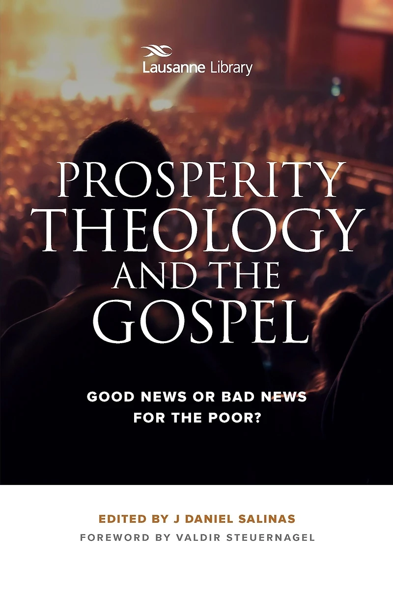 Prosperity Theology and the Gospel: Good News or Bad News for the Poor?