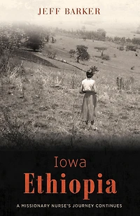 Iowa Ethiopia: A Missionary Nurse's Journey Continues
