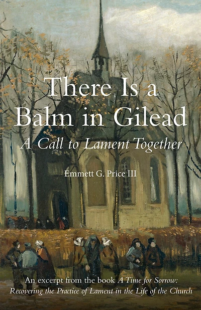 There Is a Balm in Gilead: A Call to Lament Together