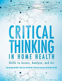 Critical Thinking in Home Health: Skills to Assess, Analyze, and Act