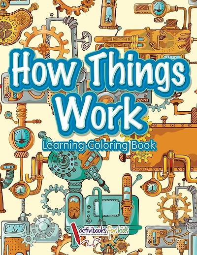 How Things Work: Learning Coloring Book