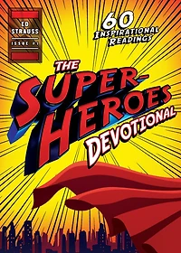 The Superheroes Devotional: 60 Inspirational Readings