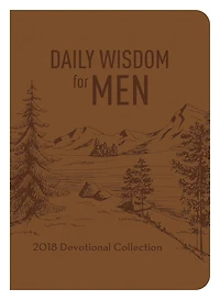 Daily Wisdom for Men 2018 Devotional Collection